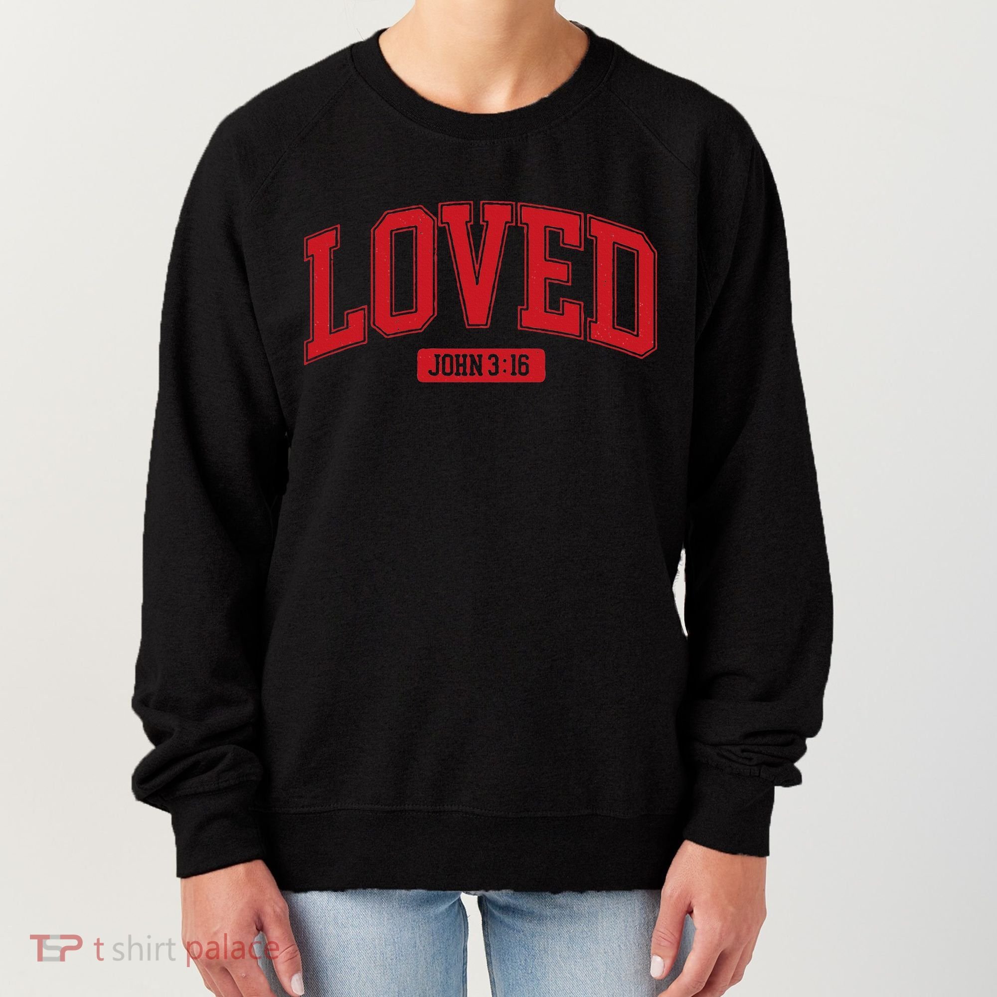 Loved John 3 16 Women's Sweatshirt