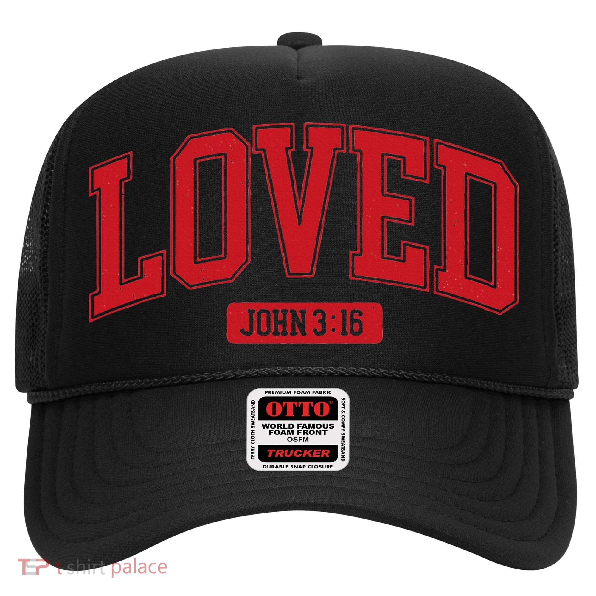 Loved John 3 16 Hat