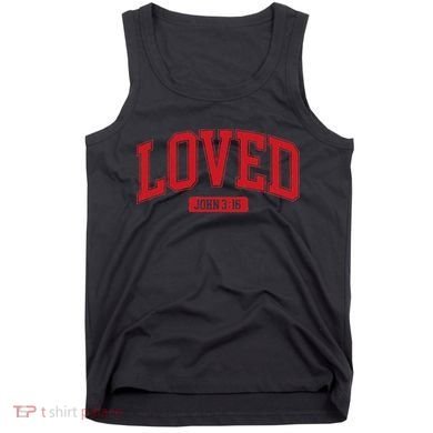 Loved John 3 16 Tank Top