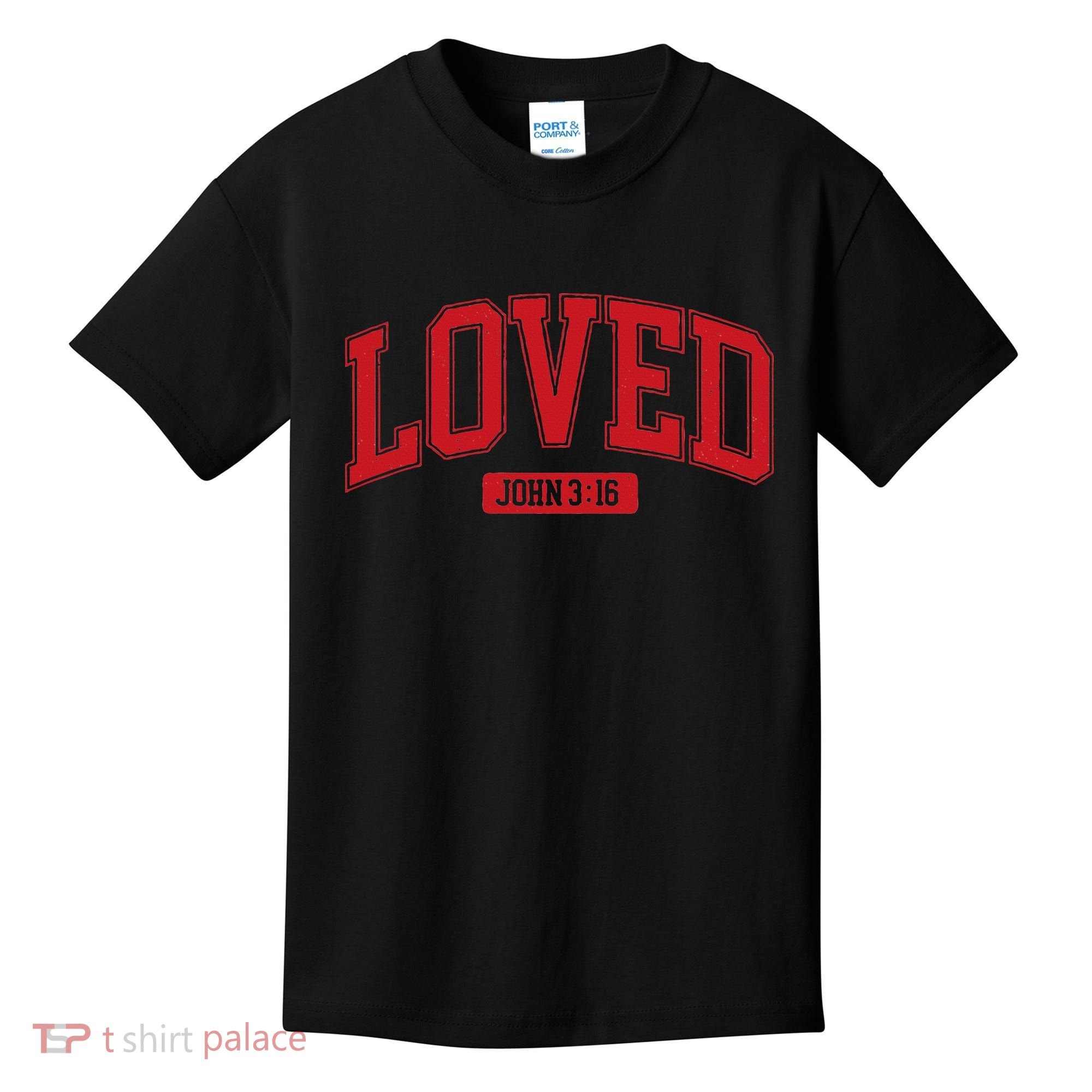 Loved John 3 16 Kids T-Shirt