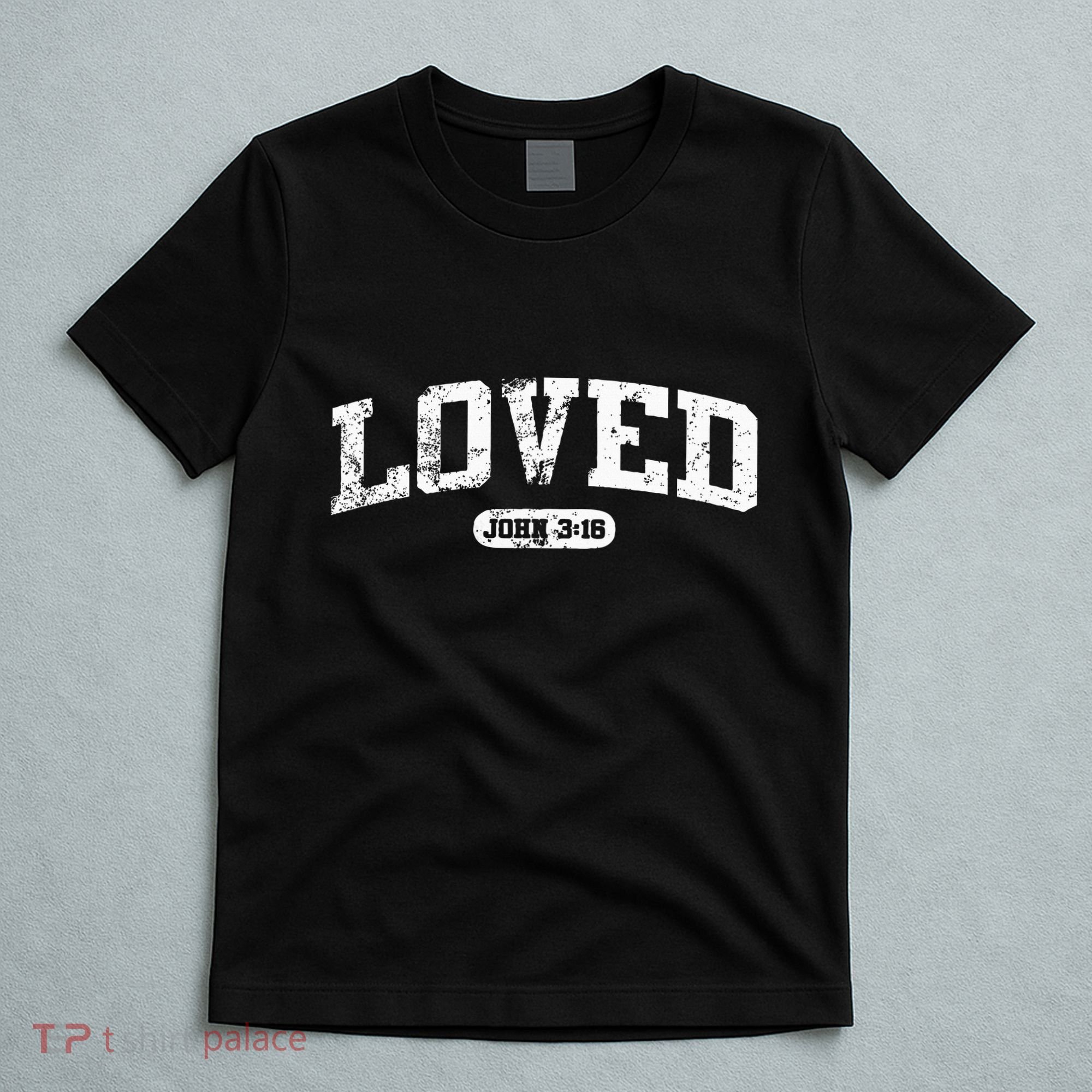 Loved John 316 Jesus Christian Faith T-Shirt