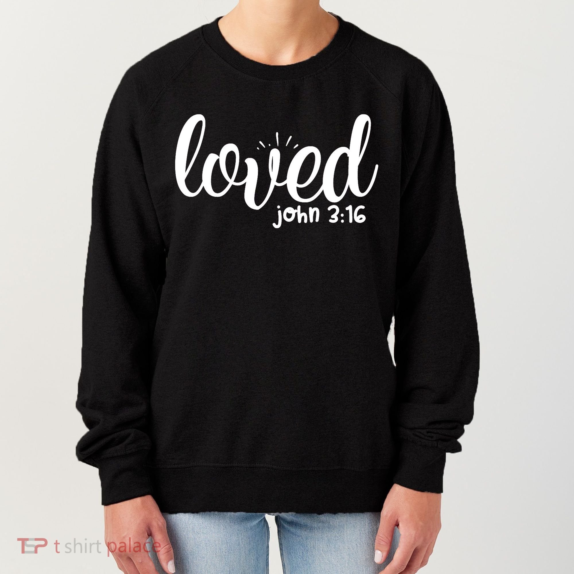Loved John 3:16 Quote Women's Sweatshirt
