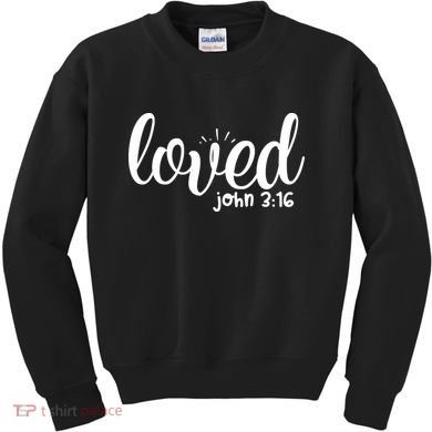 Loved John 3:16 Quote Kids Sweatshirt