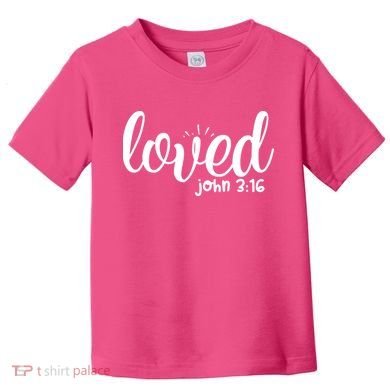 Loved John 3:16 Quote Toddler T-Shirt