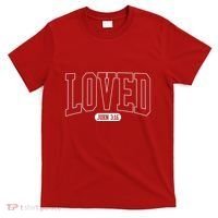 Loved John 3 16 T-Shirt thumb 0