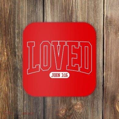 Loved John 3 16 Coaster