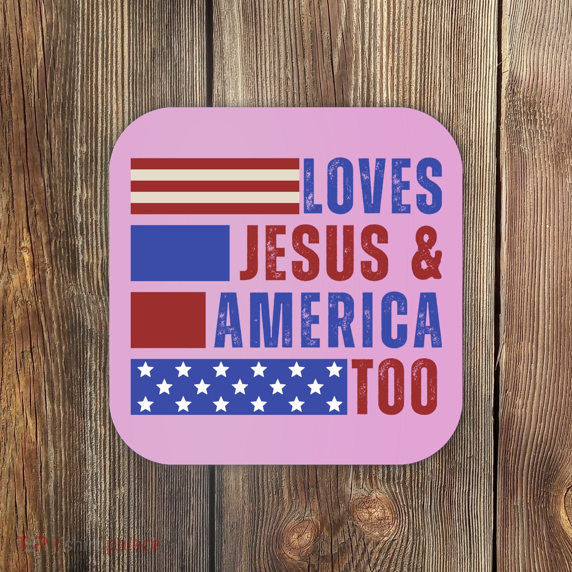 Love Jesus And America Too Coaster