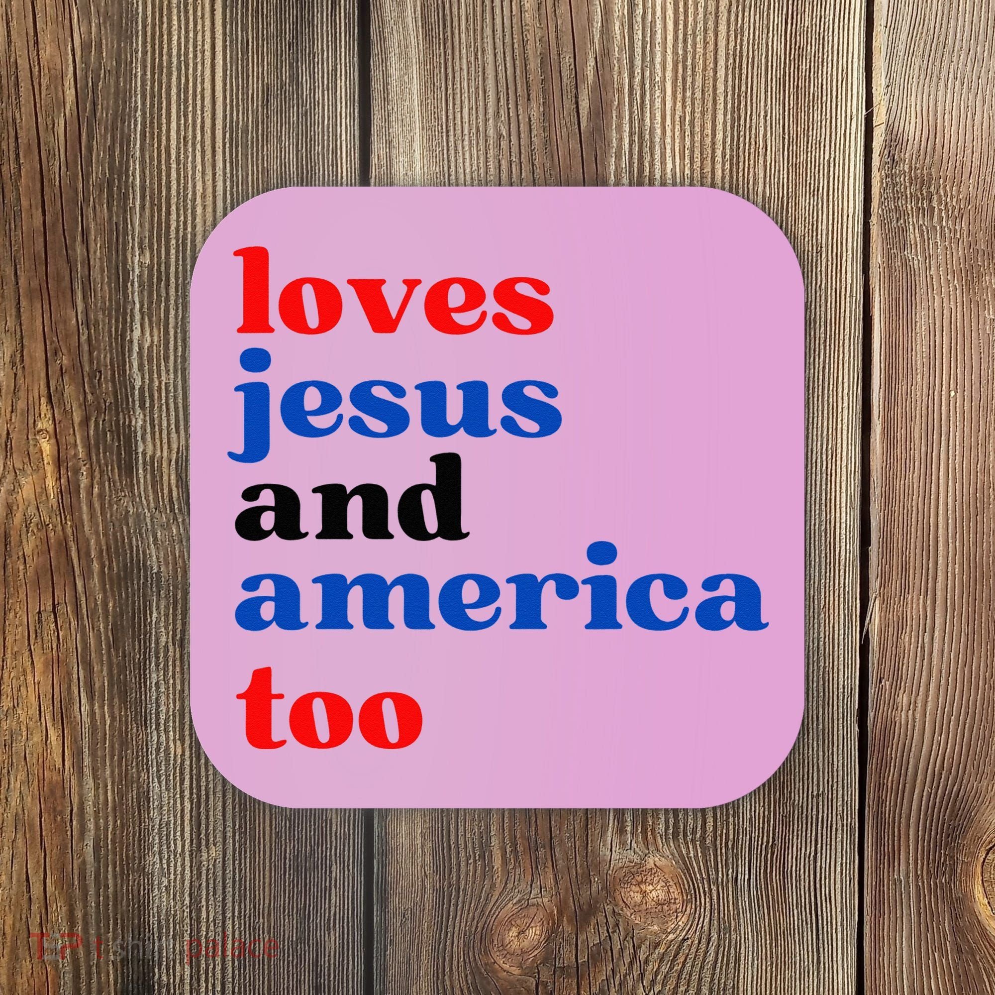 Loves Jesus And America Too Patriotic Coaster