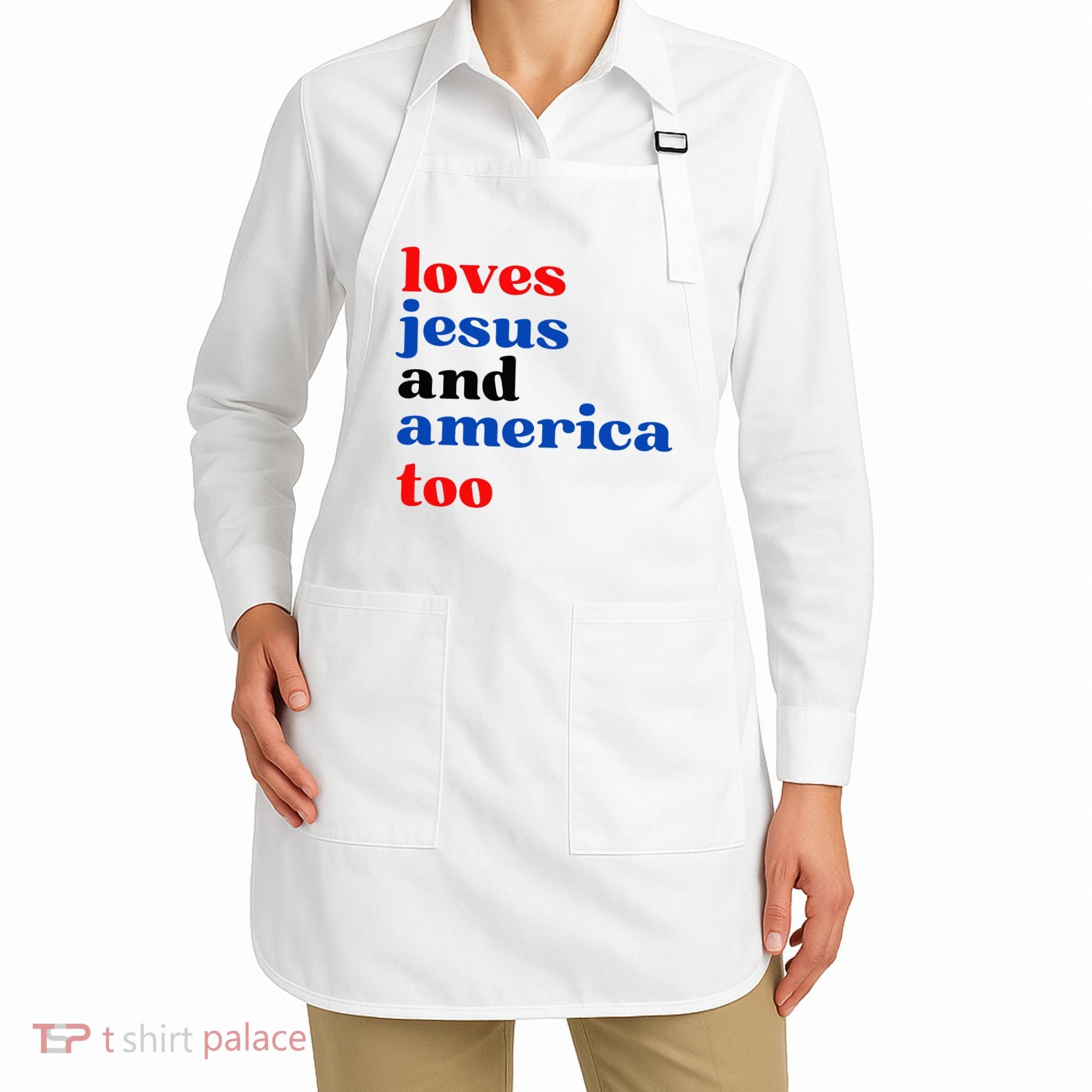 Loves Jesus And America Too Patriotic Apron
