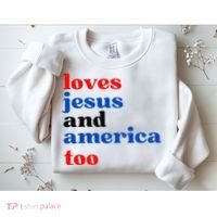 Loves Jesus And America Too Patriotic Sweatshirt thumb 2