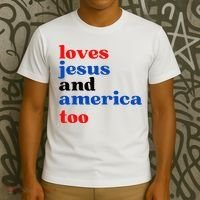 Loves Jesus And America Too Patriotic T-Shirt thumb 3