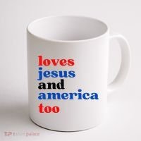 Loves Jesus And America Too Patriotic Coffee Mug thumb 1
