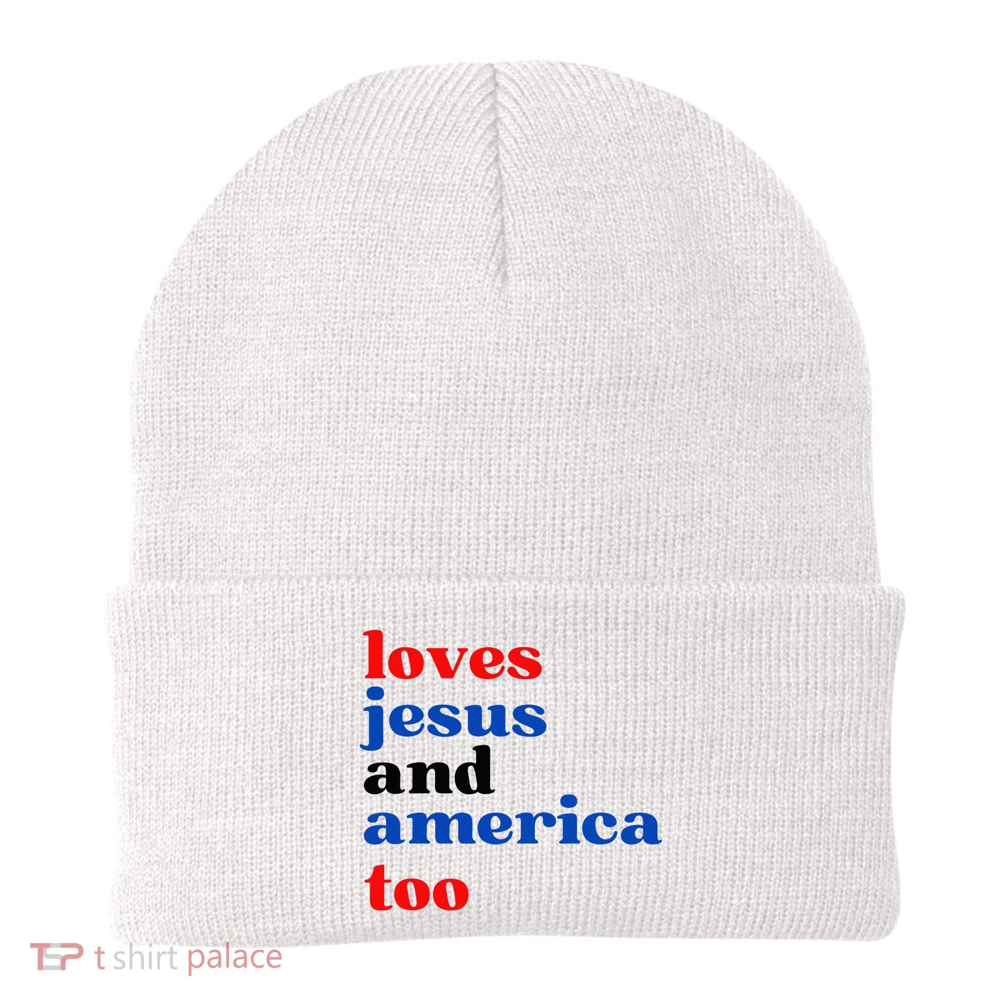 Loves Jesus And America Too Patriotic Beanie