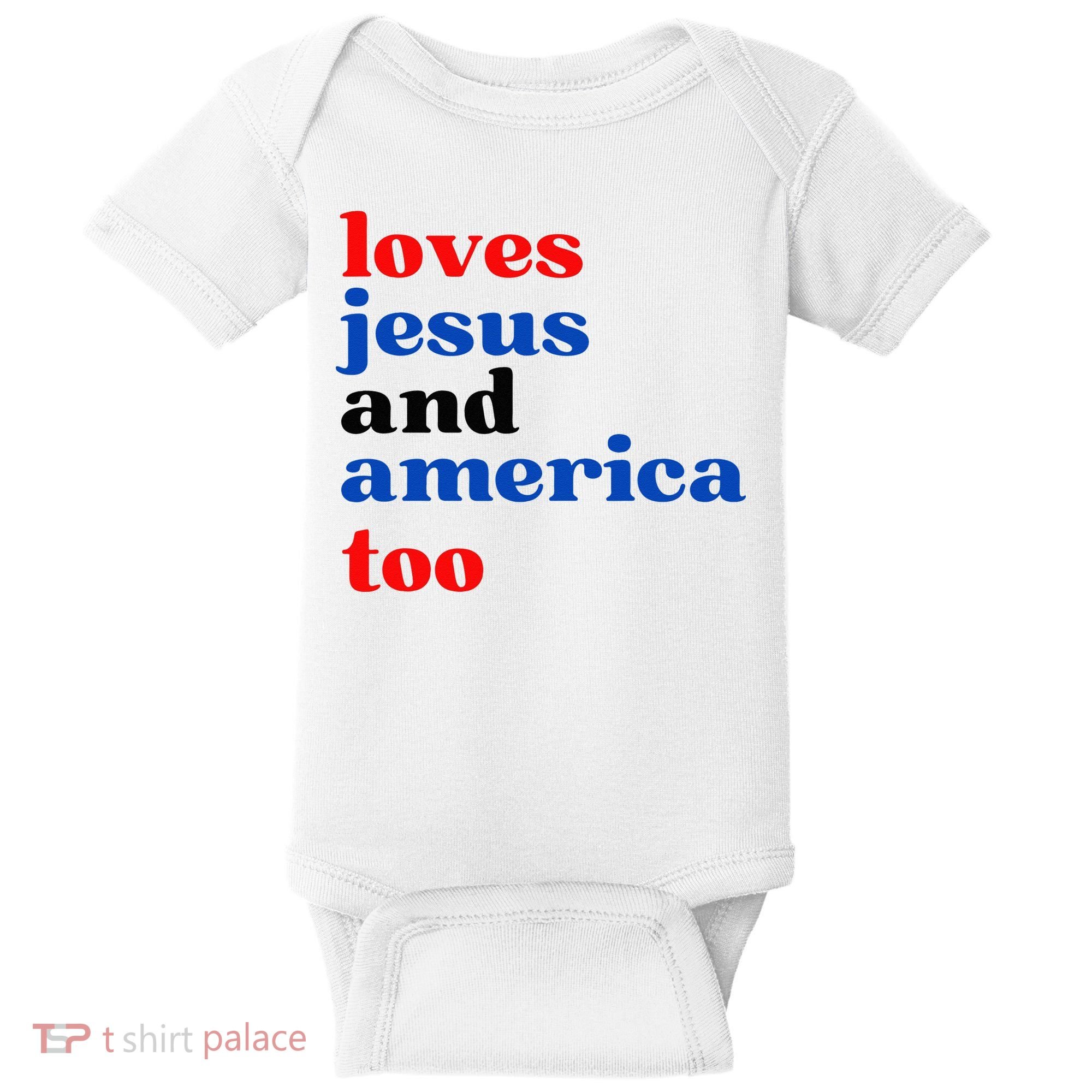 Loves Jesus And America Too Patriotic Baby Bodysuit
