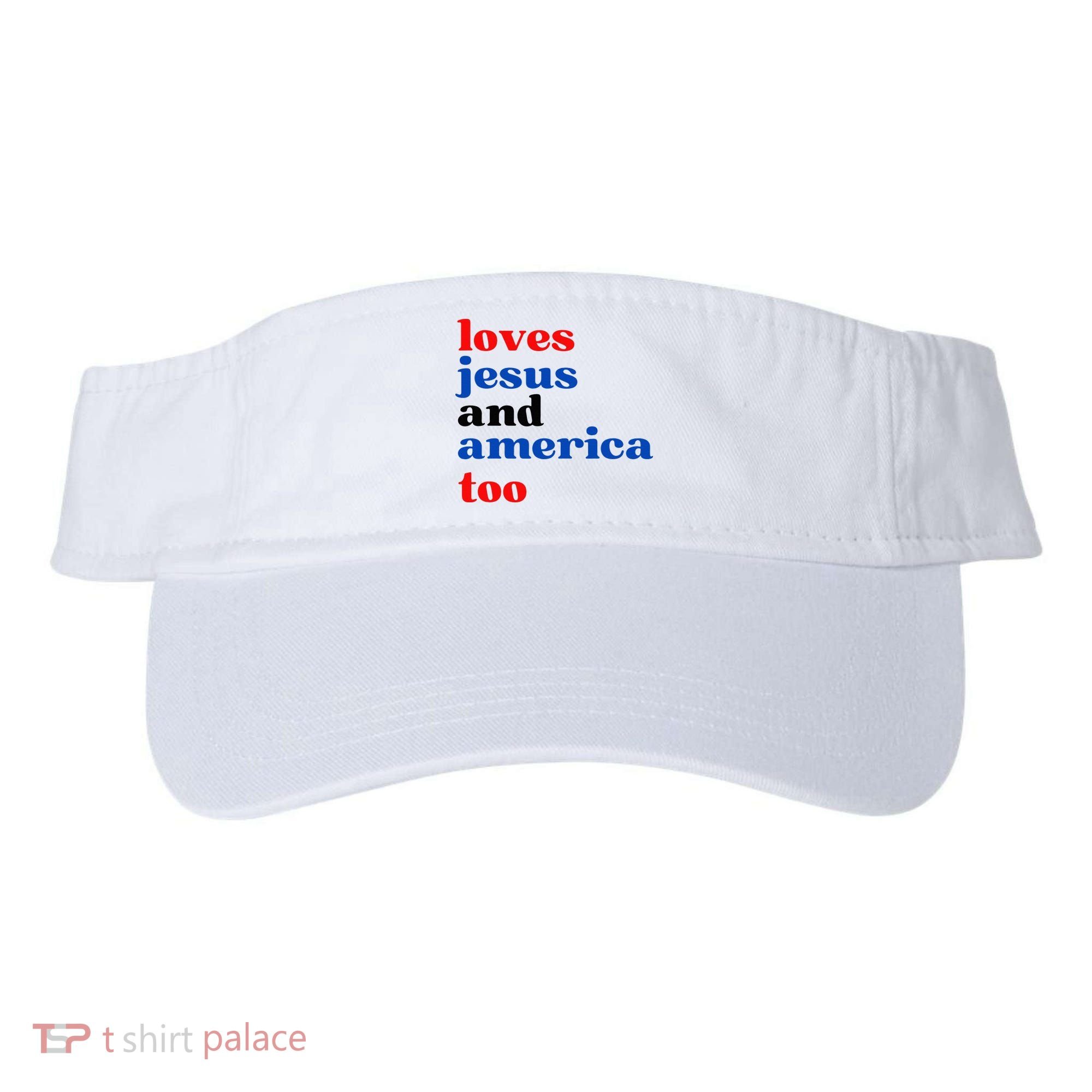 Loves Jesus And America Too Patriotic Visor