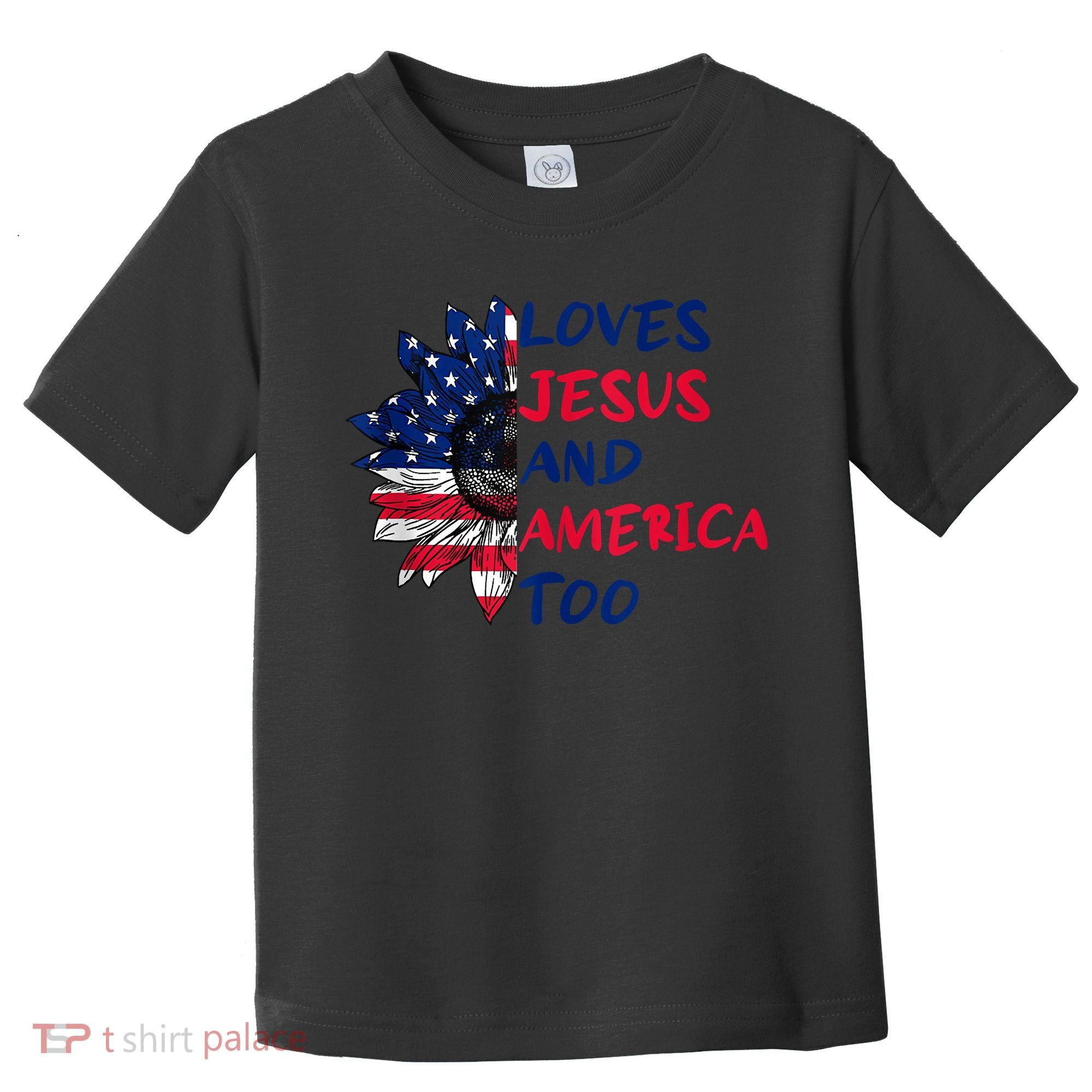 Loves Jesus And America Too Sunflower Toddler T-Shirt