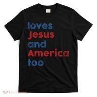 Loves Jesus And America Too 4th of July Proud T-Shirt thumb 0