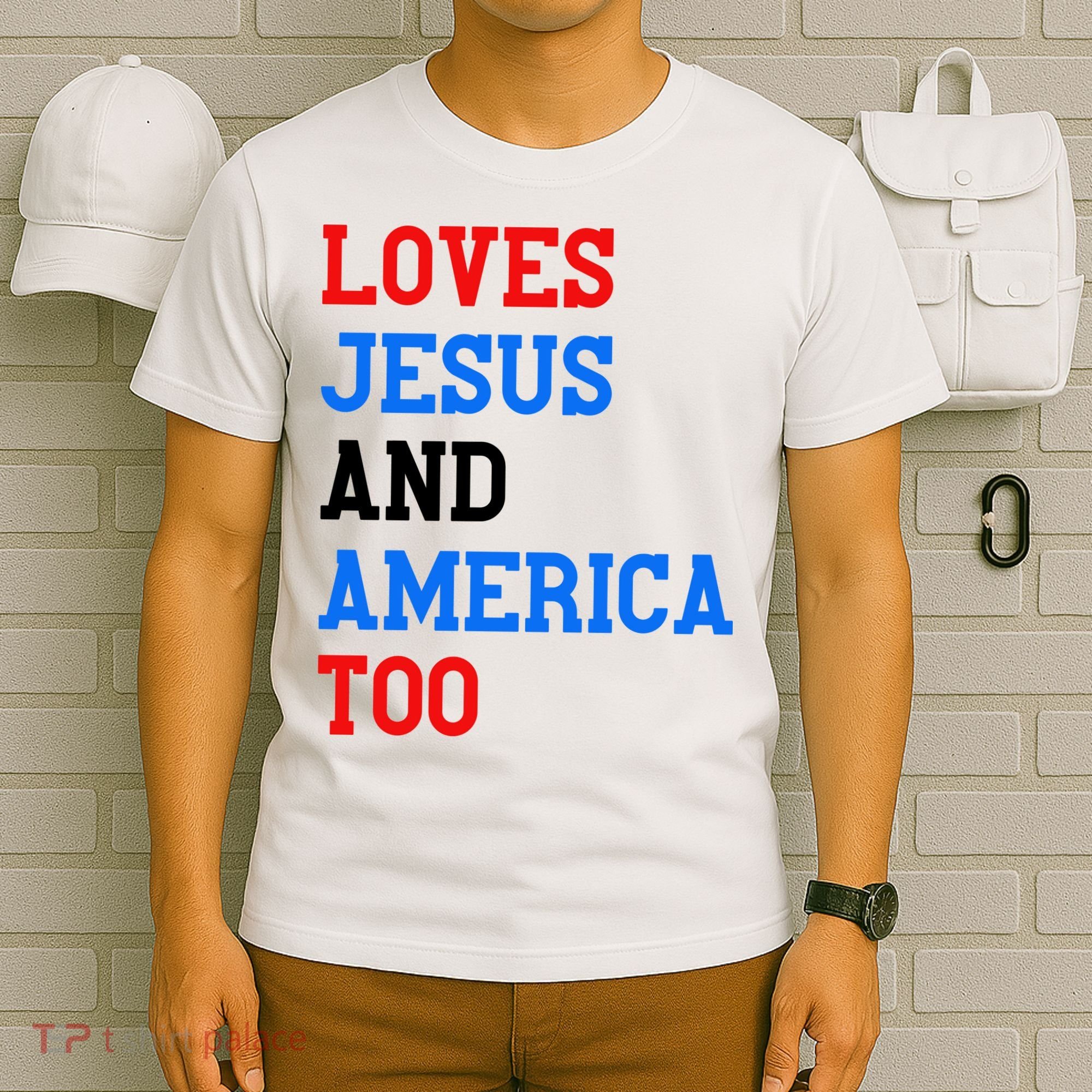 Loves Jesus And America Too 4th Of July T-Shirt