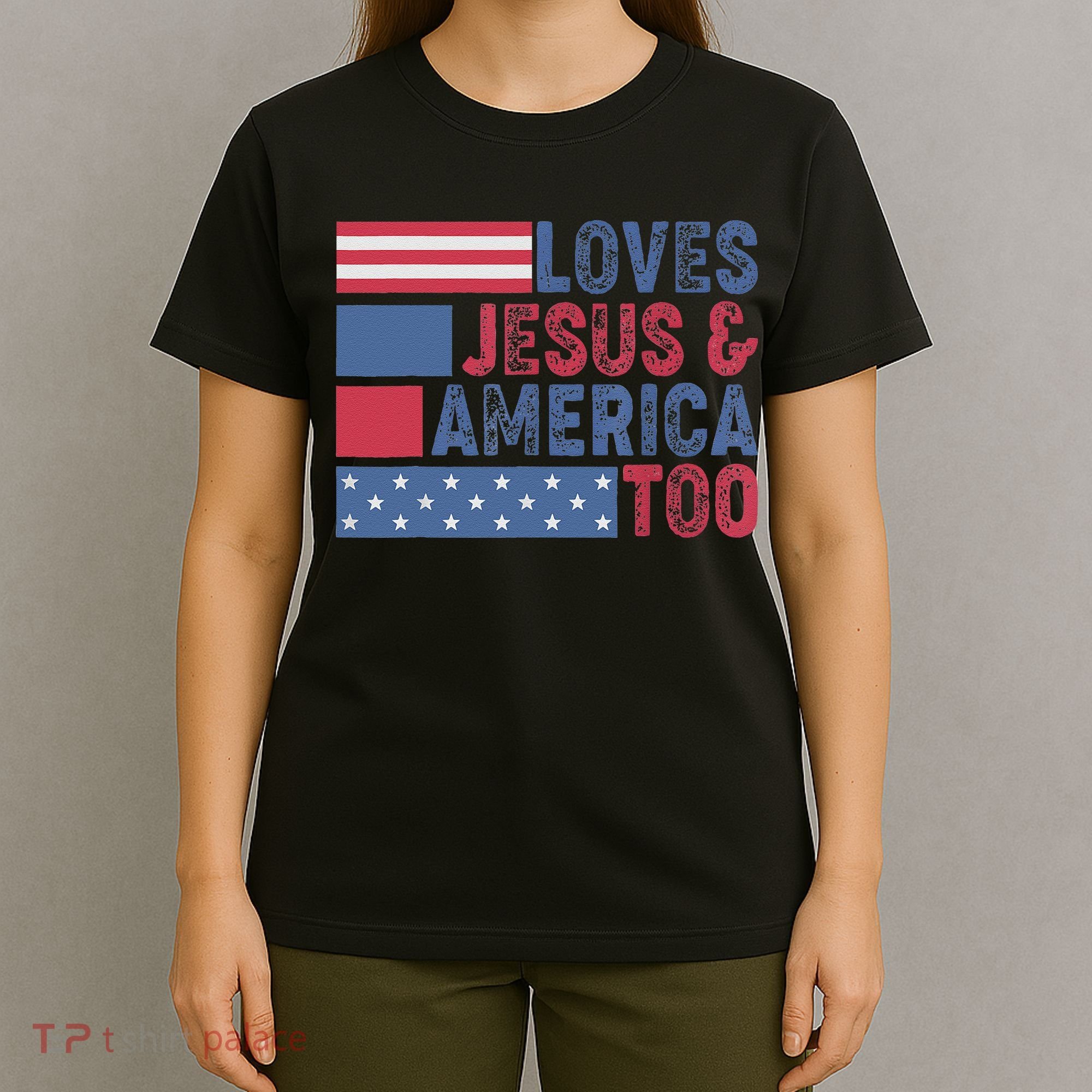 Loves Jesus & America Too Christ 4th Of July American Flag Gift T-Shirt