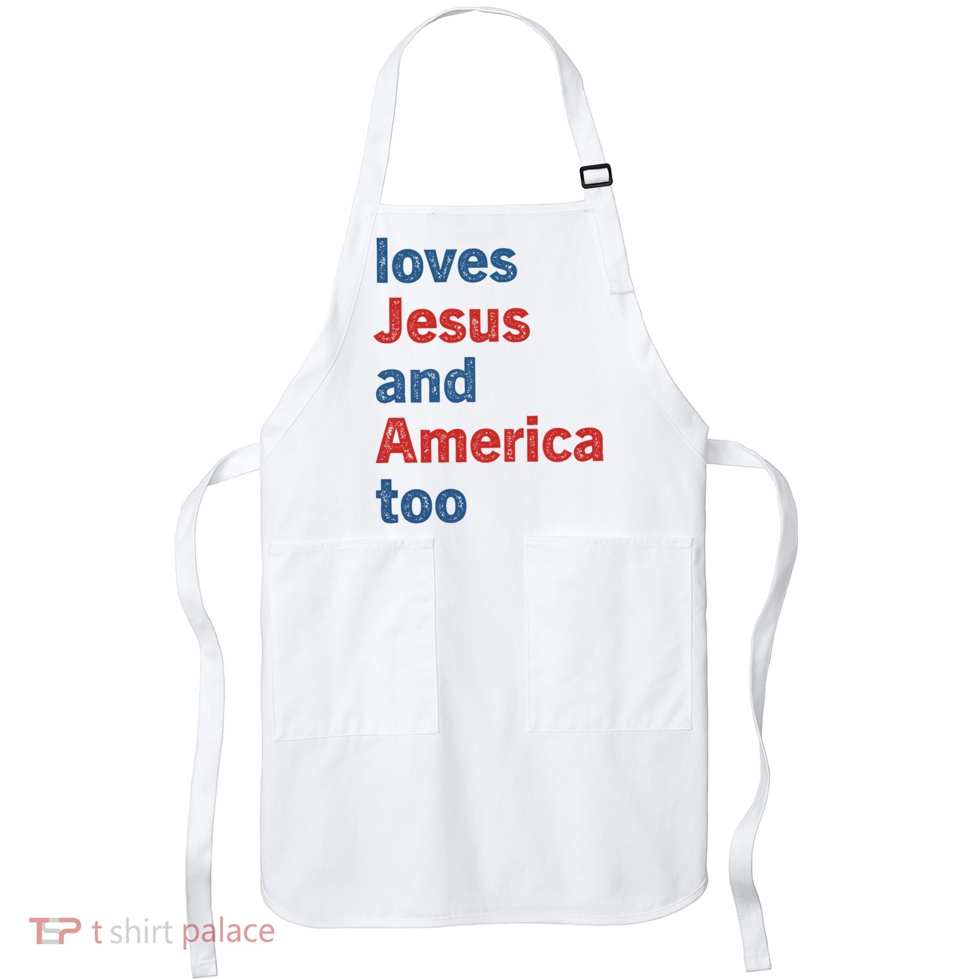 Loves Jesus And America Too Apron