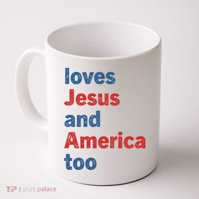 Loves Jesus And America Too Coffee Mug