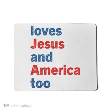 Loves Jesus And America Too Mousepad