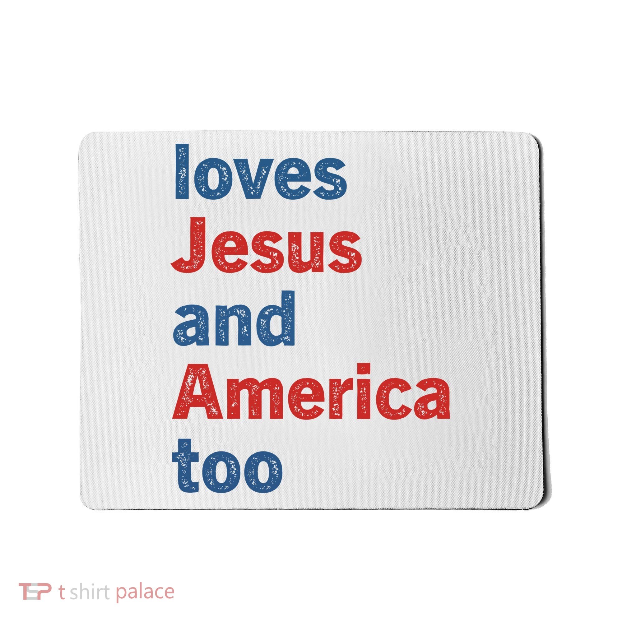Loves Jesus And America Too Mousepad