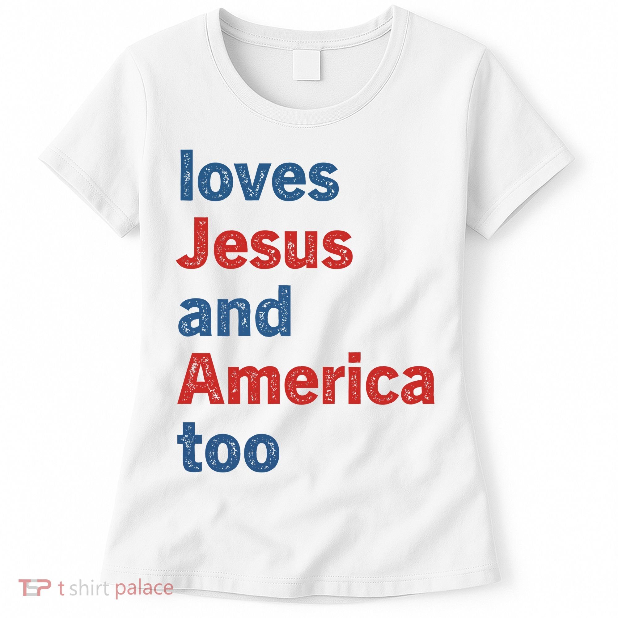 Loves Jesus And America Too Women's T-Shirt