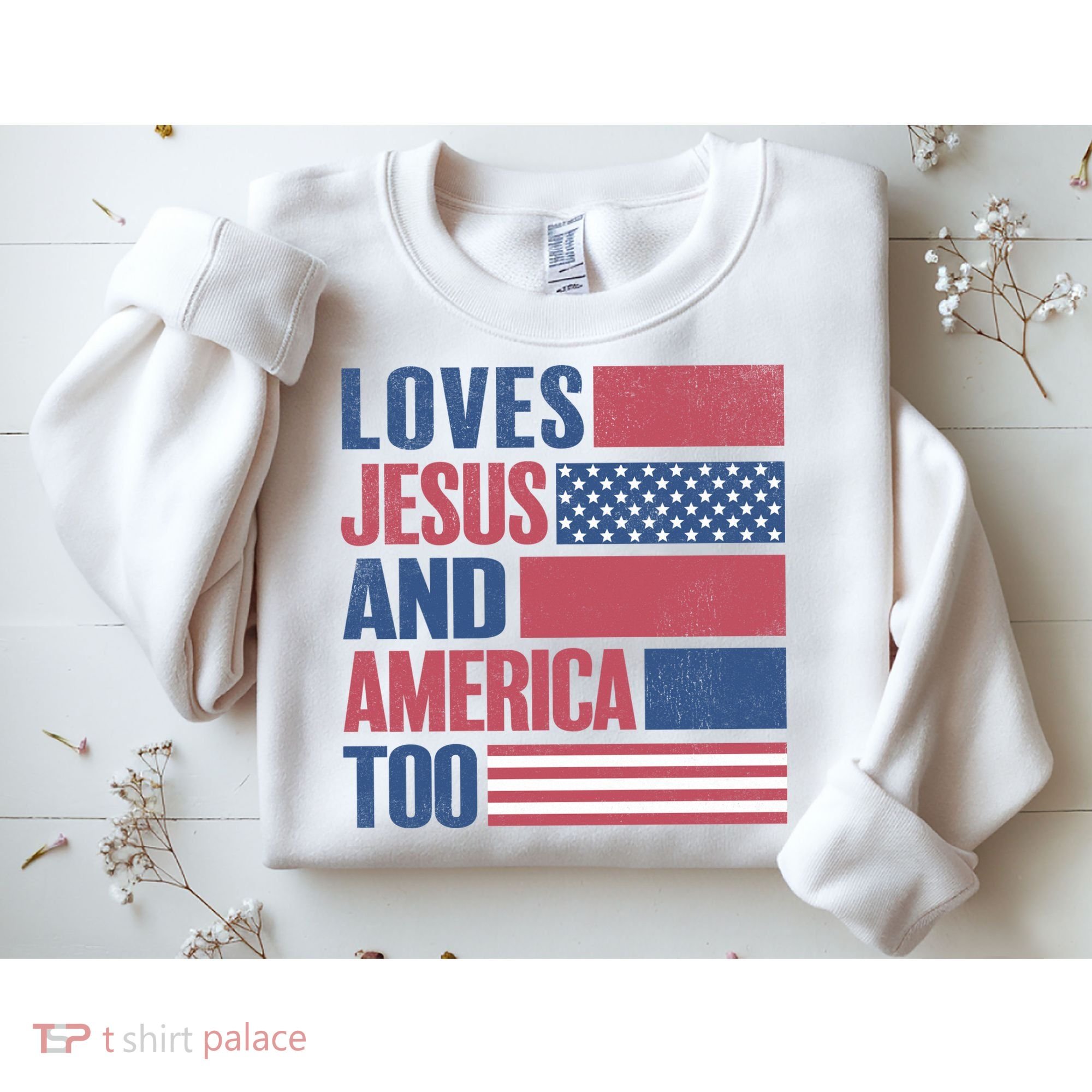Love Jesus America Too Sweatshirt