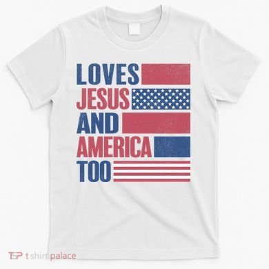 Love Jesus America Too T-Shirt