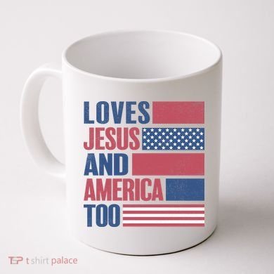 Love Jesus America Too Coffee Mug