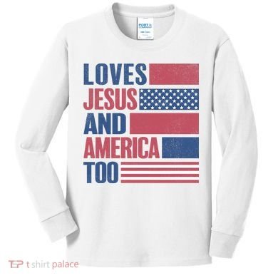 Love Jesus America Too Kids Long Sleeve Shirt