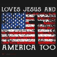Loves Jesus And America Too Usa Patriotic Christian T-Shirt thumb 7