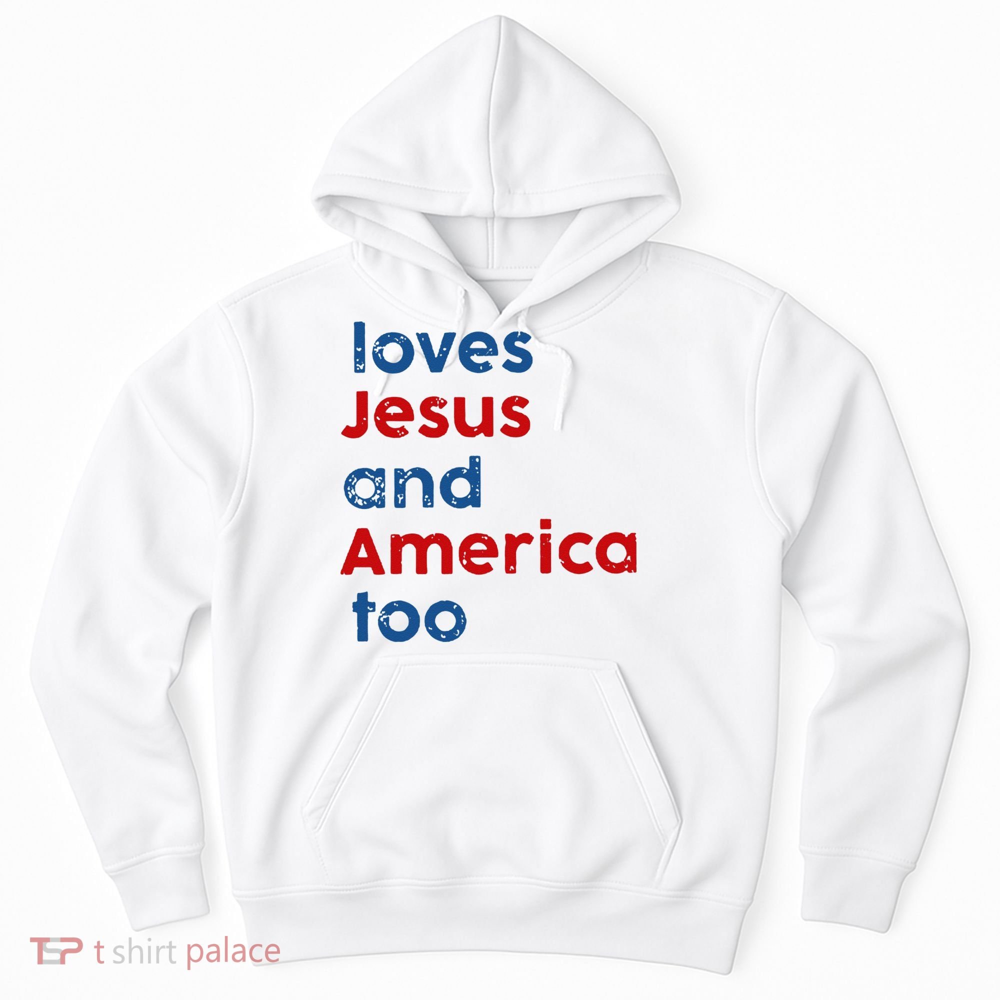 Loves Jesus and America Too Hoodie