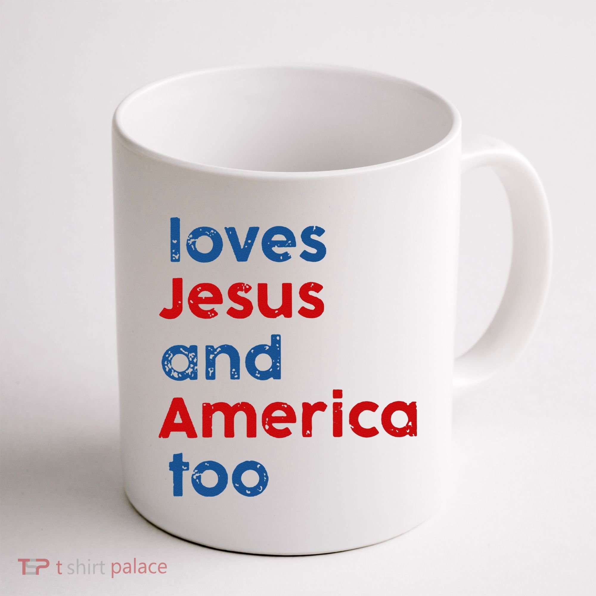 Loves Jesus and America Too Coffee Mug