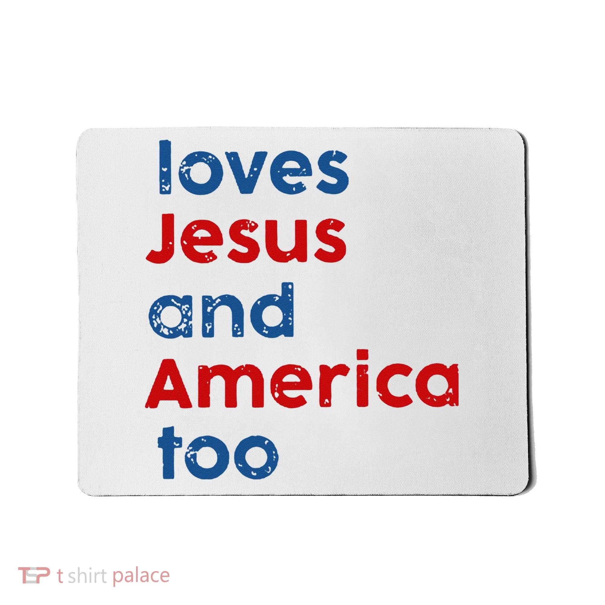 Loves Jesus and America Too Mousepad