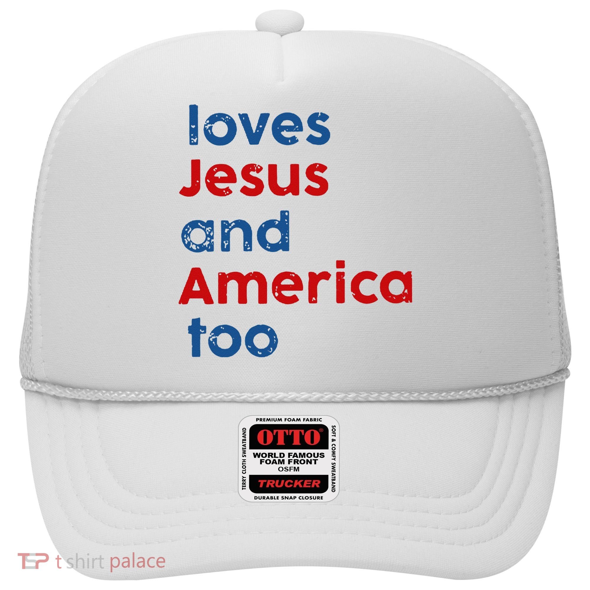 Loves Jesus and America Too Hat
