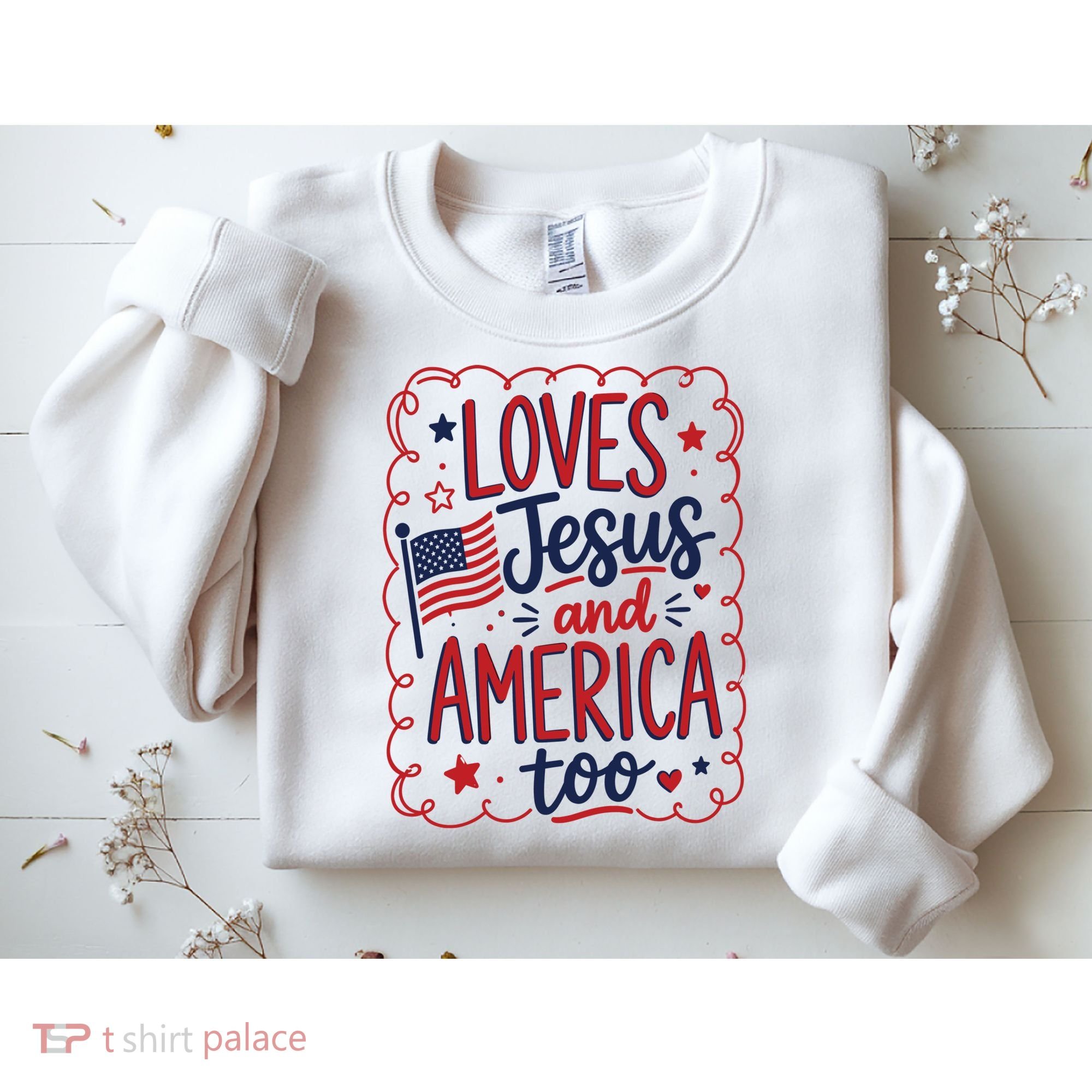 Loves Jesus And America Too Sweatshirt