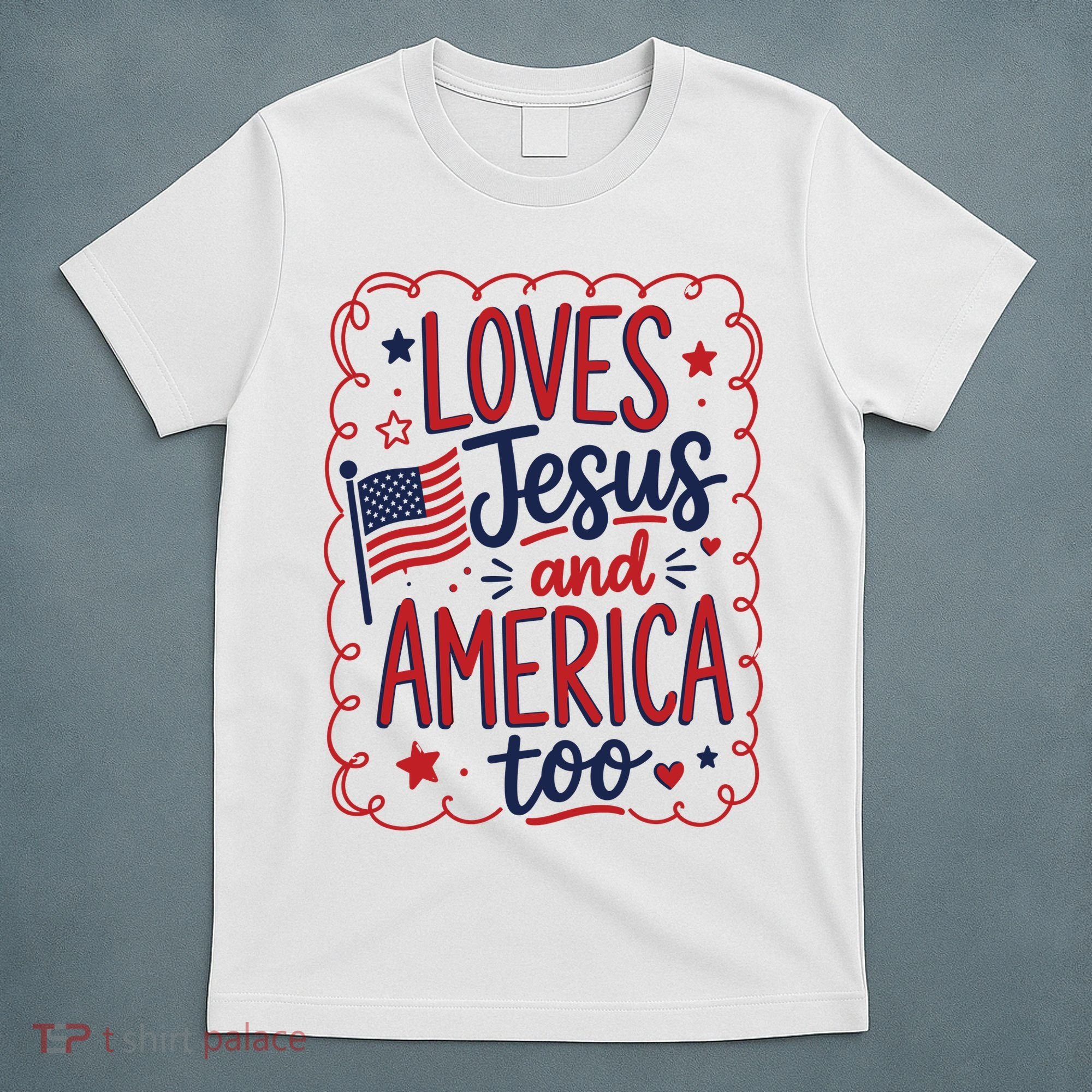 Loves Jesus And America Too T-Shirt