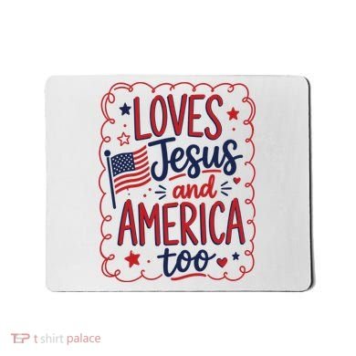 Loves Jesus And America Too Mousepad