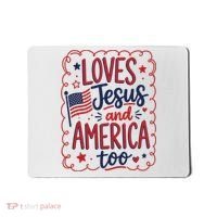 Loves Jesus And America Too Mousepad thumb 0