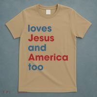 Loves Jesus And America Too Christian Patriot T-Shirt thumb 5