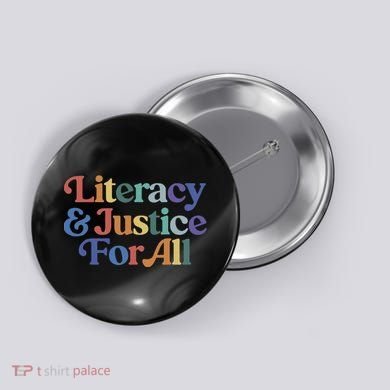 Literacy Justice For All Button