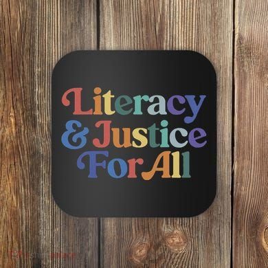 Literacy Justice For All Coaster