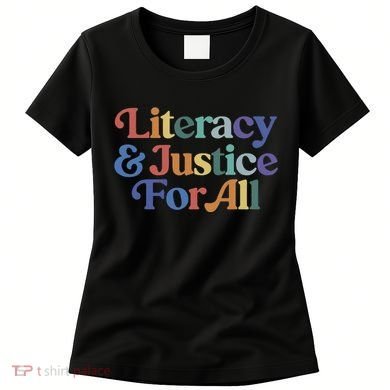 Literacy Justice For All Women's T-Shirt