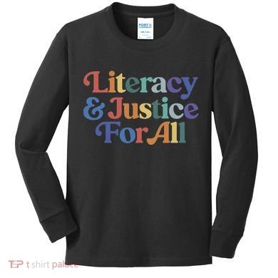 Literacy Justice For All Kids Long Sleeve Shirt