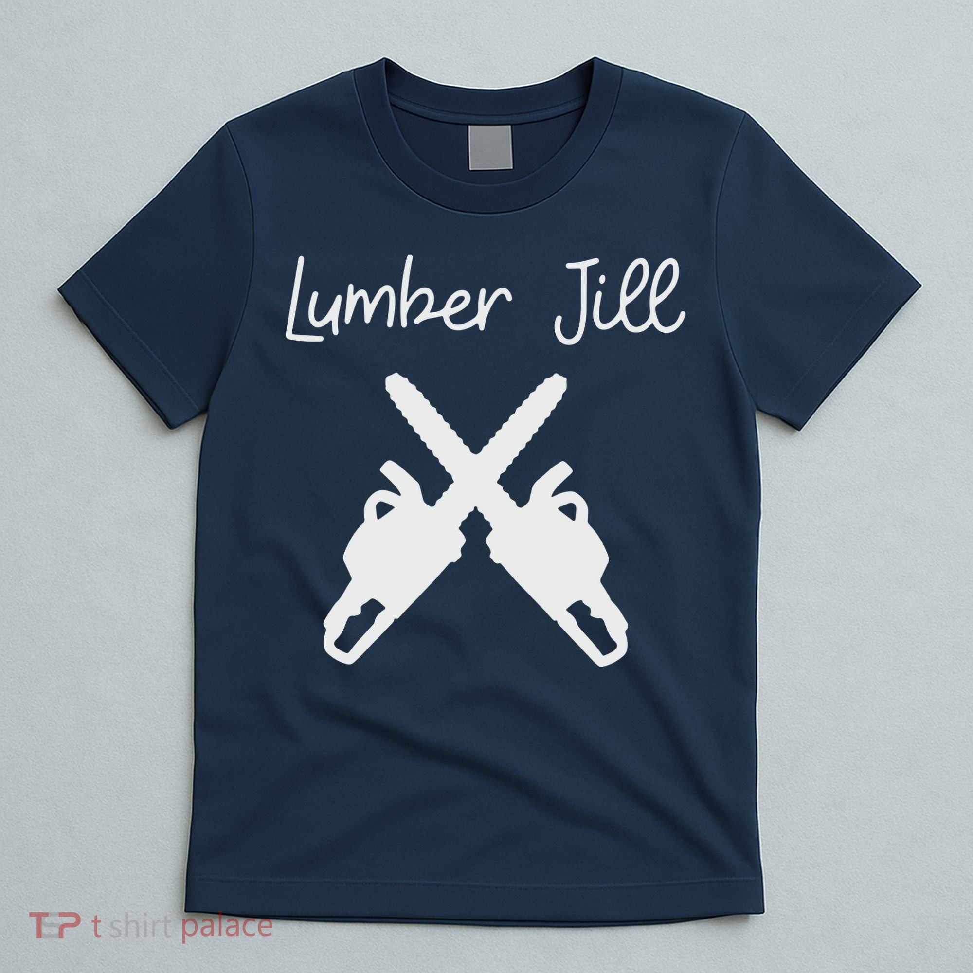 Lumber Jill Female Lumberjack Wife Partner Logger T-Shirt