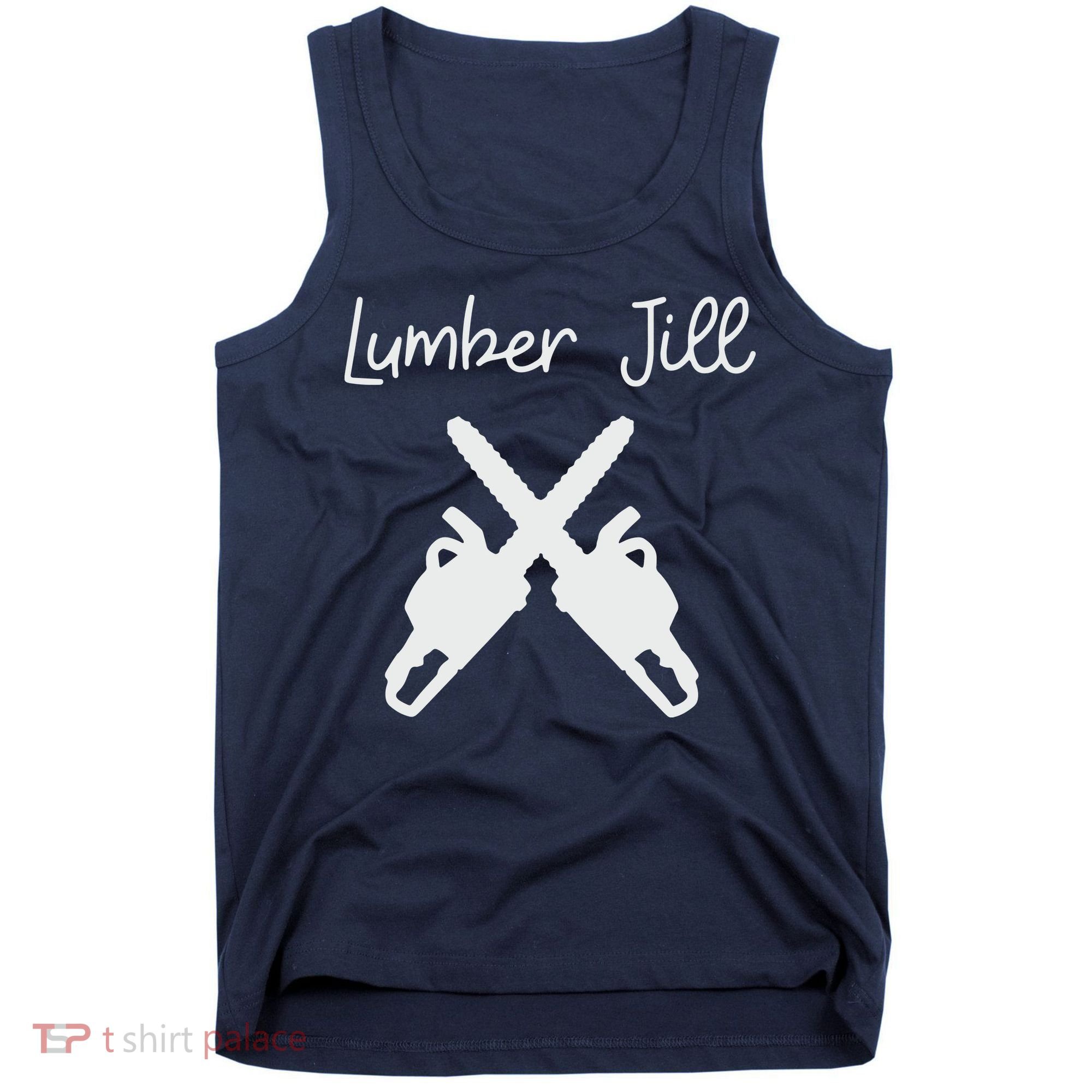 Lumber Jill Female Lumberjack Wife Partner Logger Tank Top