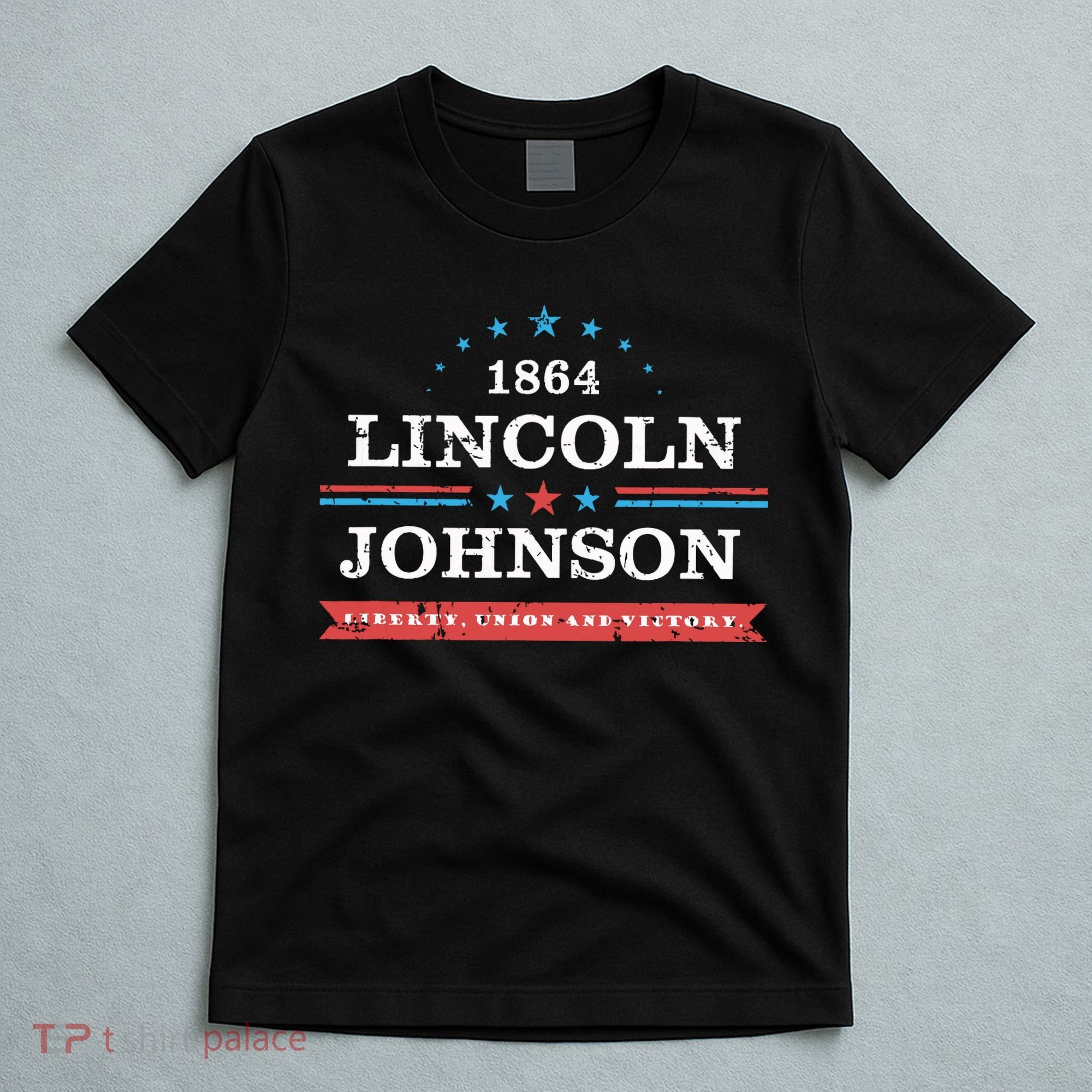 Lincoln Johnson Funny Presidential Campaign 1864 T-Shirt
