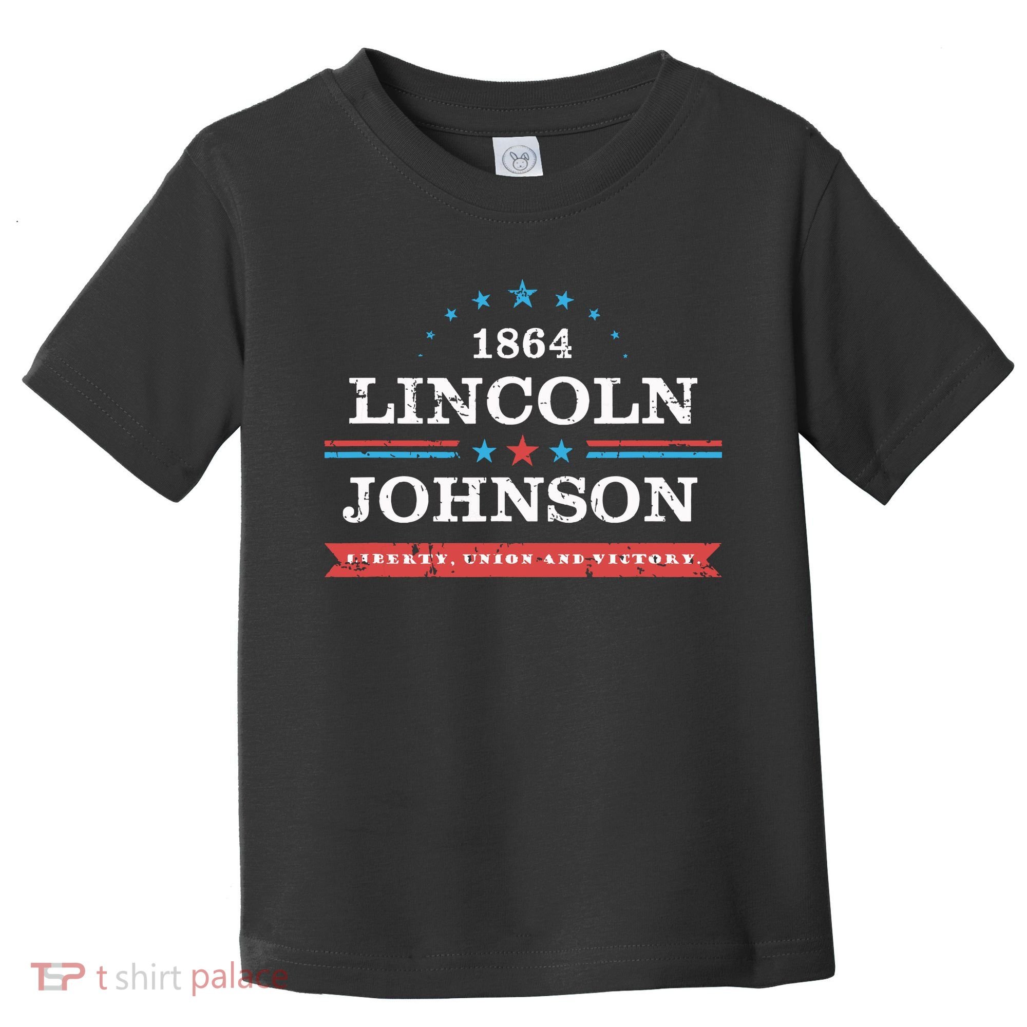 Lincoln Johnson Funny Presidential Campaign 1864 Toddler T-Shirt